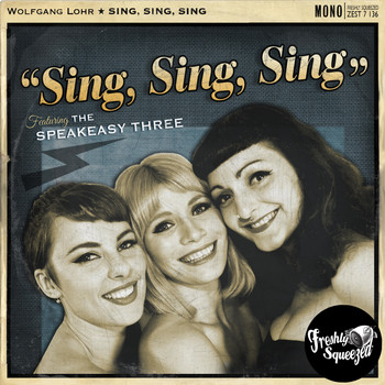 Wolfgang Lohr / The Speakeasy Three - Sing, Sing, Sing
