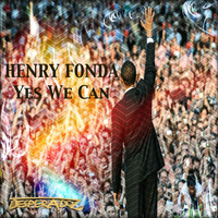 Henry Fonda - Yes We Can