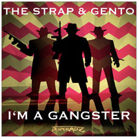 The Strap, Gento - I'm a Gangster