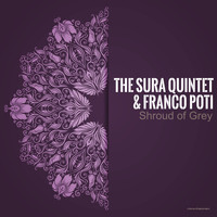 The Sura Quintet & Franco Poti - Shroud of Grey