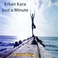 Erkan Kara - Just a Minute
