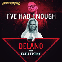 Delano &amp; Katja Fasink - I've Had Enough