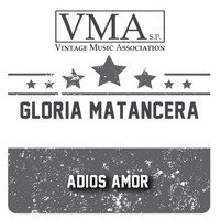 Gloria Matancera - Adios Amor