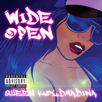 Queen Koldmadina - Wide Open (Explicit)