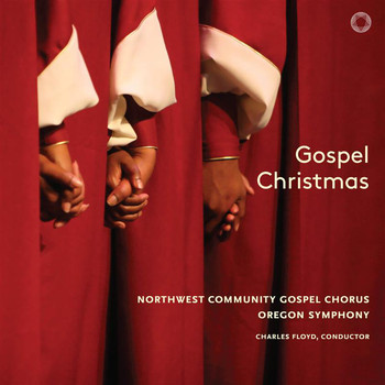 Northwest Community Gospel Chorus / Oregon Symphony / Charles Floyd - Gospel Christmas (Live)