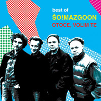 Šo!Mazgoon - Otoče, Volim Te (Best Of)