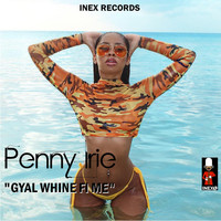 Penny Irie - Gyal Whine Fi Me
