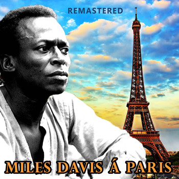 Miles Davis - Miles Davis à Paris (Remastered)