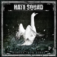 Hate Squad - Reborn from Ashes (Explicit)