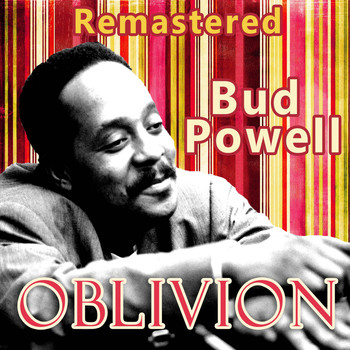 Bud Powell - Oblivion (Remastered)