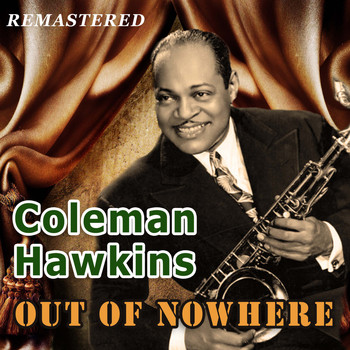 Coleman Hawkins - Out of Nowhere (Remastered)