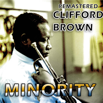 Clifford Brown - Minority (Remastered)