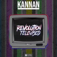 Kannan - Revolution Televised (Explicit)