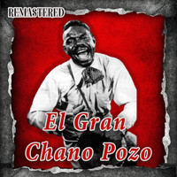 Chano Pozo - El Gran Chano Pozo (Remastered)