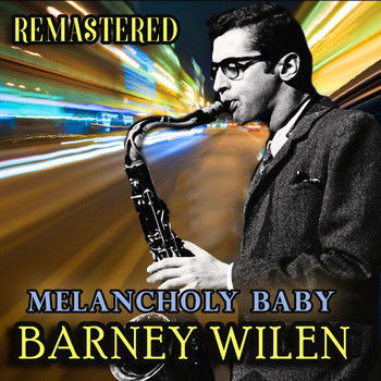 Barney Wilen - Melancholy Baby (Remastered)