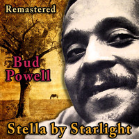 Bud Powell - Stella by Starlight (Remastered)