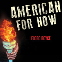 Flobo Boyce - American for Now (Explicit)