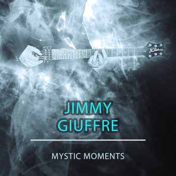Jimmy Giuffre - Mystic Moments