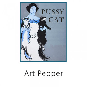 Art Pepper - Pussy Cat