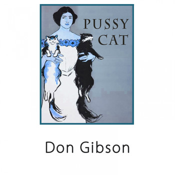 Don Gibson - Pussy Cat