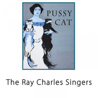 The Ray Charles Singers, The Ray Conniff Singers - Pussy Cat