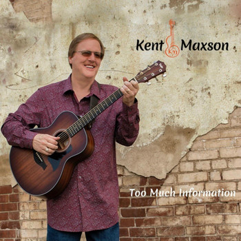 Kent Maxson - Too Much Information