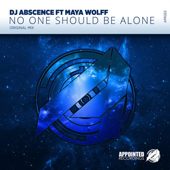 DJ Abscence Ft Maya Wolff - No One Should Be Alone