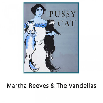 Martha Reeves & The Vandellas - Pussy Cat
