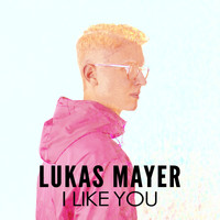 Lukas Mayer - I Like You
