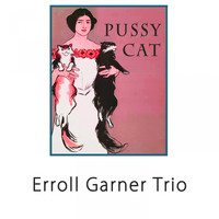 Erroll Garner Trio - Pussy Cat