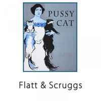 Flatt & Scruggs - Pussy Cat