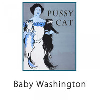 Baby Washington - Pussy Cat