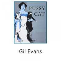 Gil Evans - Pussy Cat