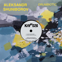 Aleksandr Shuniborov - Drumbiotic