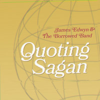 James Edwyn & The Borrowed Band - Quoting Sagan