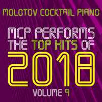 Molotov Cocktail Piano - MCP Top Hits of 2018, Vol. 9