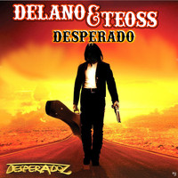 Delano, Teoss - Desperado