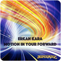Erkan Kara - Motion in Your Forward