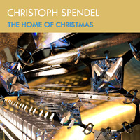 Christoph Spendel - The Home of Christmas (Explicit)