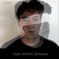 Jason Jones - Light Within Darkness