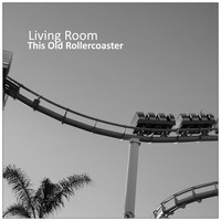 Living Room - This Old Rollercoaster