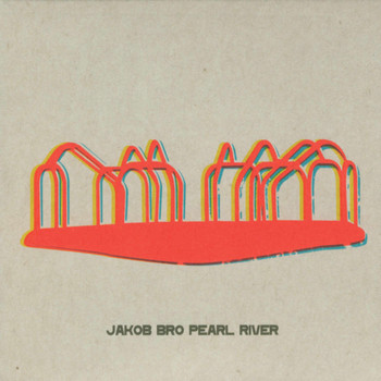 Jakob Bro - Pearl River