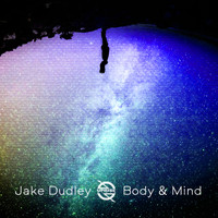 Jake Dudley - Body & Mind