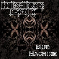 Fixing God - Mud Machine