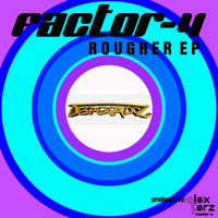Factor - 4 - Rougher