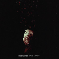 Holehearted - Cause & Effect (Explicit)