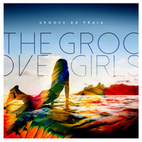 Groove Da Praia - The Groove Girls