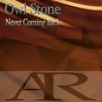 Owl Stone - Never Coming Back