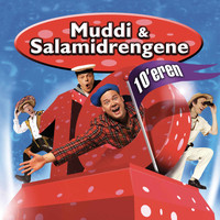 Muddi & Salamidrengene - 10'eren