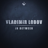 Vladimir Lobov - In Between